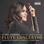 Cover for album: Clara Andrada, Nielsen, Ibert, Arnold, Frankfurt Radio Symphony, Jaime Martín – Flute Concertos(CD, Album)