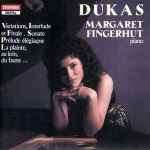 Cover for album: Paul Dukas, Margaret Fingerhut – Dukas: Piano Works(CD, Album)