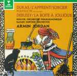 Cover for album: Dukas / Nouvel Orchestre Philharmonique / Debussy / Basler Sinfonie Orchester / Armin Jordan – L'Apprenti Sorcier / Polyeucte (Ouverture) / La Boite A Joujoux(CD, )