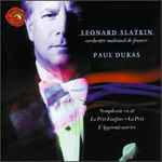 Cover for album: Paul Dukas, Leonard Slatkin, Orchestre National De France – Dukas: Symphonie en ut & Others(CD, Album, Reissue)