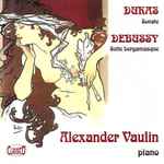 Cover for album: Dukas, Debussy, Alexander Vaulin – Sonate : Suite Bergamasque(CD, Album)