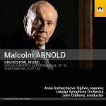 Cover for album: Malcolm Arnold - Anna Gorbachyova-Ogilvie, Liepāja Symphony Orchestra, John Gibbons (13) – Orchestral Music(CD, Album)