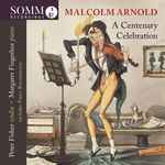 Cover for album: Malcolm Arnold, Peter Fisher (3), Margaret Fingerhut – A Centenary Celebration(CD, Album)