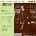 Cover for album: Paul Paray, Detroit Symphony Orchestra, Dukas, Meyerbeer – L'apprenti Sorcier / Coronation March From Le Prophète(7