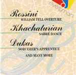 Cover for album: Rossini, Khachaturian, Dukas – Rossini - Khachaturian  - Dukas And Many More(CD, Compilation)