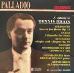 Cover for album: Dennis Brain, Beethoven, Schumann, Dukas, Mozart – A Tribute To Dennis Brain(CD, Compilation)