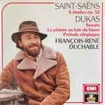Cover for album: Saint-Saëns, Dukas, François-René Duchâble – 6 Etudes Op. 52 / Sonate / La Plainte Au Loin Du Faune / Prélude Elégiaque(CD, Stereo)