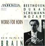 Cover for album: Dennis Brain, Mozart, Beethoven, Schumann, Dukas – Works For Horn(CD, Mono)