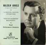 Cover for album: Malcolm Arnold, Royal Philharmonic Orchestra – A Grand, Grand Overture • 