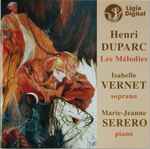 Cover for album: Henri Duparc - Isabelle Vernet, Marie-Jeanne Serrero – Les Mélodies De Duparc(CD, Album, Stereo)
