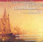 Cover for album: Henri Duparc, Catherine Robbin, Gerald Finley, Stephen Ralls – L'Invitation Au Voyage - Henri Duparc Melodies(CD, Album)
