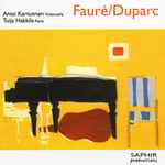 Cover for album: Anssi Karttunen, Tuija Hakkila - Henri Duparc, Gabriel Fauré – Faure / Duparc(CD, Mini, Album)