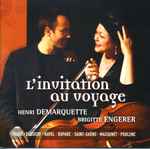 Cover for album: Henri Demarquette, Brigitte Engerer - Fauré / Debussy / Ravel / Duparc / Saint-Saëns / Massenet / Poulenc – L'Invitation Au Voyage(CD, Album, Stereo)