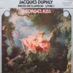 Cover for album: Jacques Duphly / Georges Kiss – Pièces De Clavecin Livre I(LP, Album)