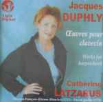 Cover for album: Jacques Duphly, Catherine Latzarus – Oeuvres Pour Clavecin = Works For Harpsichord(CD, )