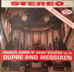 Cover for album: Dupré And Messiaen – Marcel Dupré At Saint-Sulpice Vol. 5