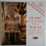 Cover for album: Johann Sebastian Bach, Marcel Dupré – Dupre At St-sulpice Vol. 4 Bach Six Schubler Chorales Fantasia In C Minor, Fantasia In G Major