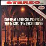 Cover for album: Dupré At Saint-Sulpice Vol. 2 / The Music Of Marcel Dupré