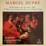 Cover for album: Suzanne Chaisemartin, Marcel Dupré – Variations Sur Un Vieux Noël, Vêpres Du Commun Des Fêtes De La Sainte Vierge(LP, Stereo)