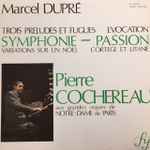 Cover for album: Marcel Dupré, Pierre Cochereau – Aux Grandes Orgues De Notre-Dame De Paris