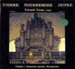 Cover for album: Torvald Torén, Vierne, Tournemire, Dupré – Vierne, Tournemire, Dupré; Orgeln i Katarina Kyrka, Stockholm