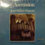 Cover for album: Olivier Messiaen / Louis Vierne / Marcel Dupré - Jehan Alain, John Walker (36) – Messiaen's L'Ascension, Plus Works By Vierne, Dupre And Jehan Alain(LP, Album)