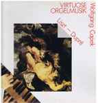 Cover for album: Liszt - Dupré - Wolfgang Capek – Virtuose Orgelmusik(LP)