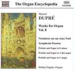 Cover for album: Marcel Dupré - Stefan Engels – Works For Organ Vol. 8(CD, Album, Stereo)