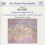 Cover for album: Marcel Dupré, Michael Keeley (2) – Works For Organ Vol. 10(CD, Album)
