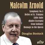 Cover for album: Malcolm Arnold, Douglas Bostock – Symphony No.5; Belles Of St.Trinian’s, Divertimento No.2, Machines Etc.(CD, Compilation)