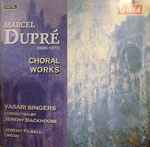 Cover for album: Marcel Dupré, Vasari Singers, Jeremy Backhouse, Jeremy Filsell – Choral Works(CD, )