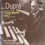 Cover for album: Marcel Dupré - Ben Van Oosten – Organ Works Vol. 3(CD, Album)