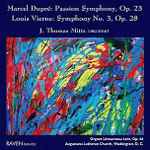 Cover for album: Marcel Dupré, Louis Vierne, J. Thomas Mitts – Passion Symphony Op.23 - Symphony no. 3 Op.28(CD, Album)