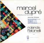 Cover for album: Marcel Dupré - Rolande Falcinelli – Integrale De L'Œuvre: Œuvre D'Orgue - Disque I(LP)