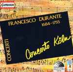 Cover for album: Francesco Durante · Concerto Köln – Concerti(CD, Album, Stereo)