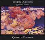 Cover for album: Lucien Durosoir - Quatuor Diotima – Quatuors À Cordes(CD, Album)
