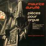 Cover for album: Maurice Duruflé, Maurice & Marie-Madeleine Duruflé – Pièces Pour Orgue