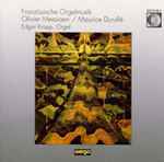 Cover for album: Olivier Messiaen / Maurice Duruflé - Edgar Krapp – Französische Orgelmusik(CD, Album)