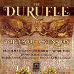 Cover for album: Duruflé - Voices Of Ascension Chorus And Orchestra, Dennis Keene, Patricia Spence • François Le Roux – The Duruflé Album (Requiem • Messe 