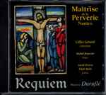 Cover for album: Maurice Duruflé, Gilles Gérard, Michel Bourcier, Sarah Breton, Erick Mahe – Maîtrise De La Perverie Requiem(CD, Album)