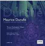Cover for album: Maurice Duruflé, Truro Cathedral Choir, Dawid Kimberg, Robert Sharpe (3), Christopher Gray (4) – Complete Sacred Choral Works(CD, Album)