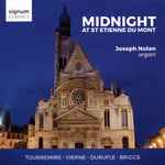Cover for album: Joseph Nolan, Tournemire •  Vierne •  Durufle •  Briggs – Midnight At St Etienne Du Mont(CD, Album)
