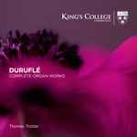 Cover for album: Duruflé - Thomas Trotter – Complete Organ Works(CD, Album)