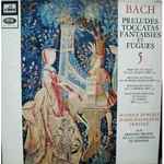 Cover for album: Bach, Maurice Duruflé, Marie-Madeleine Duruflé – Préludes Toccatas Fantaisies Et Fugues 5(LP, Mono)