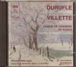 Cover for album: Duruflé, Villette, Choeur De Chambre De Rouen, Daniel Bargier – Duruflé: Requiem - Villette: Motets(CD, Album)