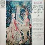 Cover for album: Bach, Maurice Duruflé, Marie-Madeleine Duruflé – Préludes, Toccatas, Fantaisies Et Fugues 3(LP, Mono)