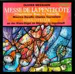 Cover for album: Olivier Messiaen, Maurice Duruflé, Charles Tournemire - Harald Feller – Messe De La Pentecôte(CD, Album)