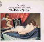 Cover for album: Arriaga - The Fidelio Quartet – String Quartets Nos.1 And 2(LP)
