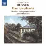Cover for album: Franz Xaver Dussek, Aapo Häkkinen, Helsinki Baroque Orchestra – Four Symphonies(CD, Album)