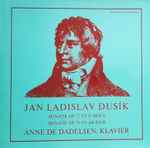 Cover for album: Jan Ladislav Dusík, Anne De Dadelsen – Sonate Op.77 In F-Moll, Sonate Op.70 In As-Dur